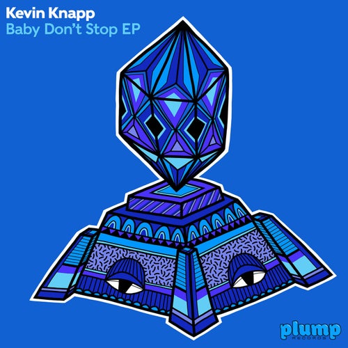 Kevin Knapp – Baby Don’t Stop EP [PLUMP001]